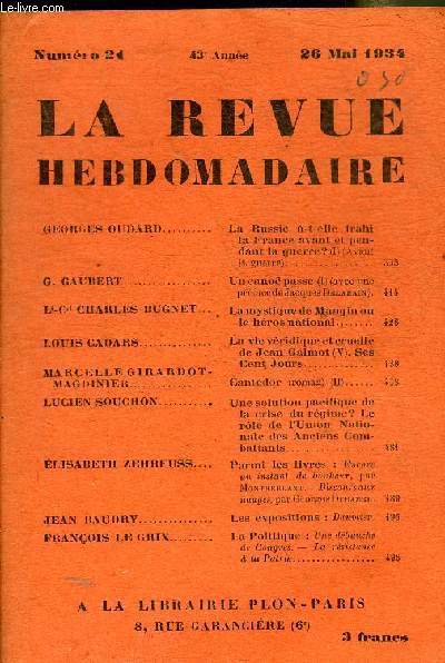 LA REVUE HEBDOMADAIRE N24 43E ANNEE 26 MAI 1934 - La Russie a t elle trahi la France avant et pendant la guerre ? (I) par Georges Oudard - un cano passe (I) par G.Gaubert - la mystique de Mangin ou le hros national par Charles Bugnet etc.