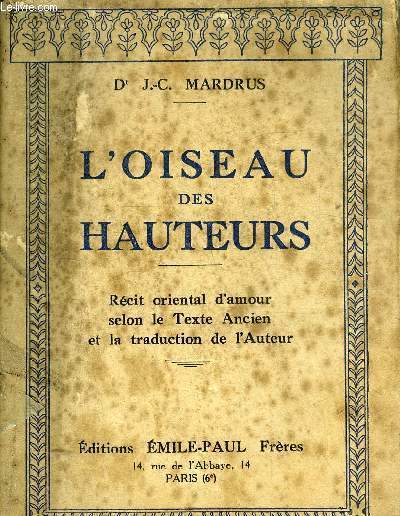 L'OISEAU DES HAUTEURS - RECIT ORIENTAL D'AMOUR SELON LE TEXTE ANCIEN ET LA TRADUCTION DE L'AUTEUR.
