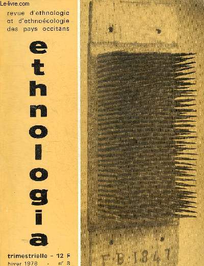 ETHNOLOGIA N8 HIVER 1978 - Pour qui sont ces muses par Maurice Robert - la vie quotidienne dans les moulins  papier d'ambert par Jean Louis Boithias - au fil des saisons jadis  la campagne par Pierre Delage - le langage des photos jaunies etc.