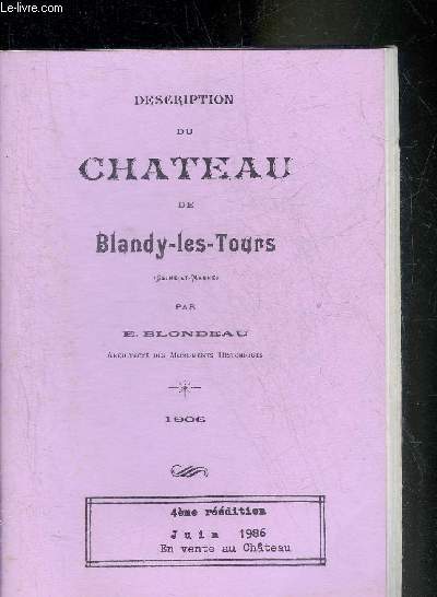 DESCRIPTION DU CHATEAU DE BLANDY LES TOURS - 4EME REEDITION.