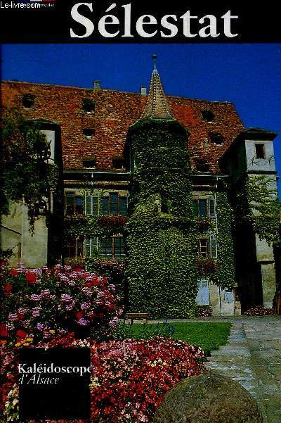 SELESTAT AU COEUR DE L'ALSACE.