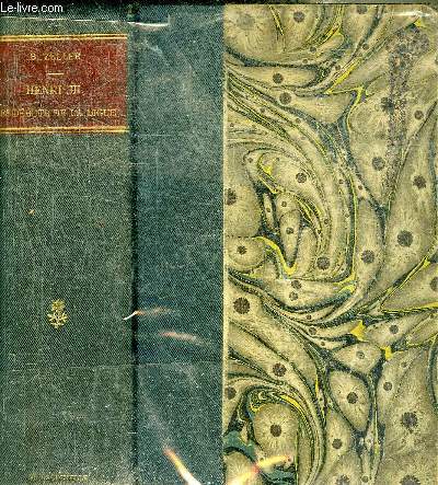 HENRI III LES DEBUTS DE LA LIGUE 1574-1578 + LE REGNE DES MIGNONS LE DUC D'ALENCON ET LES PAYS BAS 1578-1587 + LES TROIS HENRI LE VALOIS LE LORRAIN LE BEARNAIS + ARQUES ET IVRY LE SIEGE DE PARIS PAR HENRI IV + LES ETATS DE LA LIGNE LE ROI NATIONAL .