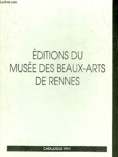 EDITIONS DU MUSEES DES BEAUX ARTS DE RENNES - CATALOGUE 1991.