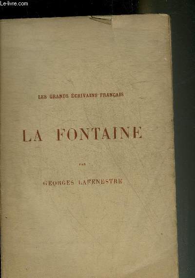 LA FONTAINE - COLLECTION LES GRANDS ECRIVAINS FRANCAIS.