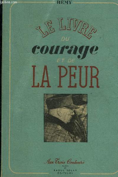 LE LIVRE DU COURAGE ET DE LA PEUR JUIN 1942 - NOVEMBRE 1943 - LIVRE PREMIER.