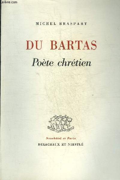 DU BARTAS POETE CHRETIEN.