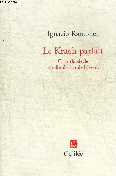 LE KRACH PARFAIT CRISE DU SIECLE ET REFONDATION DE L'AVENIR - COLLECTION L'ESPACE CRITIQUE.