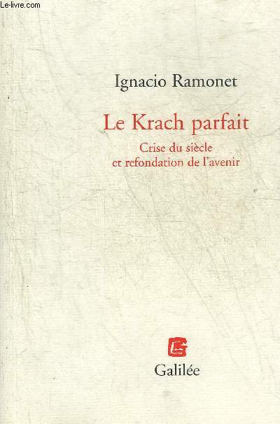 LE KRACH PARFAIT CRISE DU SIECLE ET REFONDATION DE L'AVENIR - COLLECTION L'ESPACE CRITIQUE.