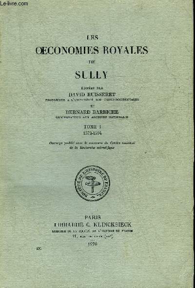 LES OECONOMIES ROYALES DE SULLY - TOME 1 : 1572-1594.