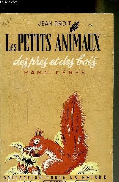 LES PETITS ANIMAUX DES PRES ET DES BOIS MAMMIFERES.