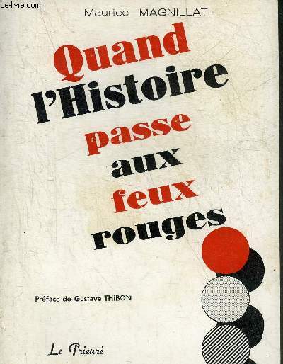 QUAND L'HISTOIRE PASSE AUX FEUX ROUGES 1789-1968.
