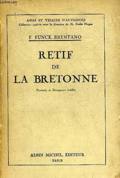 RETIF DE LA BRETONNE - PORTRAITS ET DOCUMENTS INEDITS - COLLECTION AMES ET VISAGES D'AUTREFOIS.
