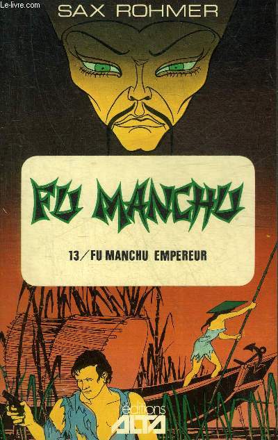 FU MANCHU OU LE DEFI DE L'ASIE - TOME VII : FU MANCHU EMPEREUR.