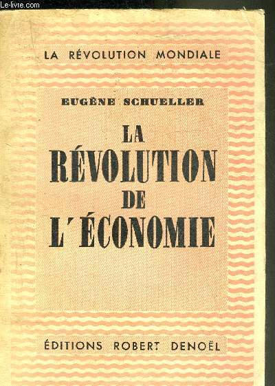 LA REVOLUTION DE L'ECONOMIE - COLLECTION LA REVOLUTION MONDIALE.