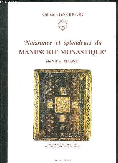 NAISSANCE ET SPLENDEURS DU MANUSCRIT MONASTIQUE (DU VIIE AU XIIE SIECLE).