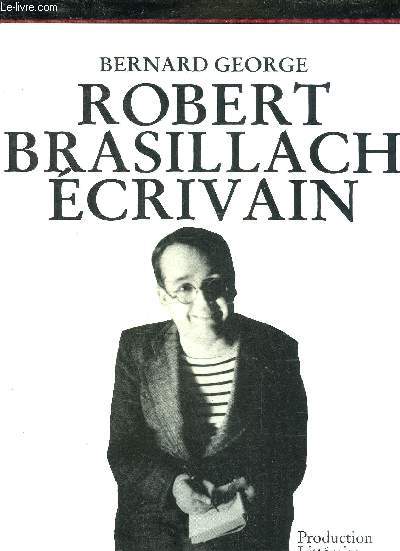 ROBERT BRASILLACH ECRIVAIN.