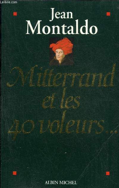 MITTERRAND ET LES 40 VOLEURS.