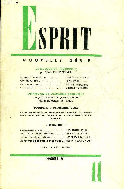 ESPRIT NOUVELLE SERIE N11 NOVEMBRE 1964 - LE SILENCE DE L'EUROPE (I) PAR STANLEY HOFFMANN - La mort du western - ciel du Greco - les franaises - cinq pomes - unamuno et l'Espagne agonique par Bergamin, Cassou et Tunon de Lara - bureaucratie chrie etc