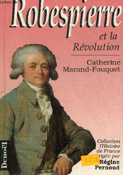 ROBESPIERRE ET LA REVOLUTION - COLLECTION L'HISTOIRE DE FRANCE.