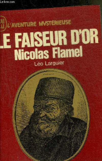 LE FAISEUR D'OR NICOLAS FLAMEL - COLLECTION J'AI LU L'AVENTURE MYSTERIEUSE N220.
