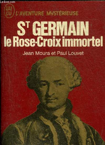 ST GERMAIN LE ROSE CROIX IMMORTEL - COLLECTION J'AI LU L'AVENTURE MYSTERIEUSE N204.
