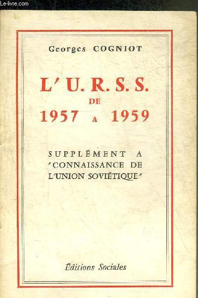 L'URSS DE 1957 A 1959 - SUPPLEMENT A CONNAISSANCE DE L'UNION SOVIETIQUE.