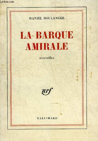LA BARQUE AMIRALE - NOUVELLES - ENVOI DE L'AUTEUR.