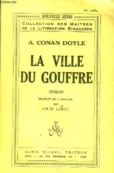 LA VILLE DU GOUFFRE - ROMAN - COLLECTION LES MAITRES DE LA LITTERATURE ETRANGERE.