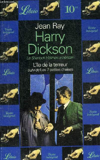 HARRY DICKSON L'ILE DE LA TERREUR SUIVI DE LES SEPT PETITES CHAISES.