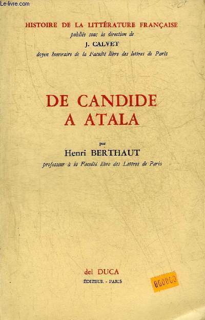 DE CANDIDE A ATALA - COLLECTION HISTOIRE DE LA LITTERATURE FRANCAISE.
