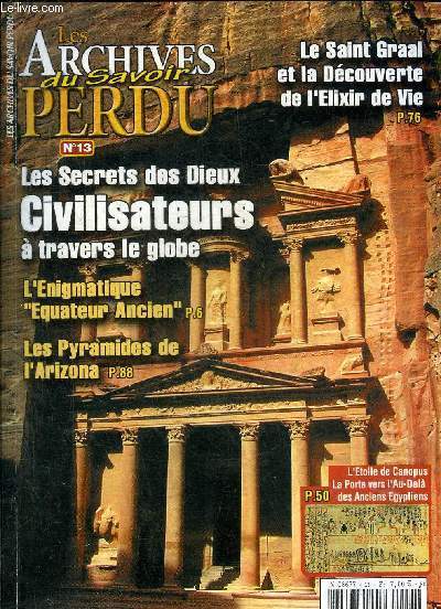 LES ARCHIVES DU SAVOIR PERDU N13 MAI-JUIN 2007 - La prsence des Dieux Civilisateurs sur le globe l'nigmatique Equateur Ancien - la vrit sur l'toile Canopus la connaissance de l'aprs vie des anciens Egyptiens etc.