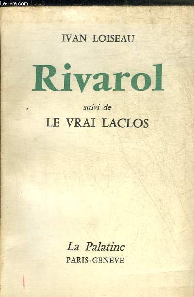 RIVAROL SUIVI DE LE VRAI LACLOS.