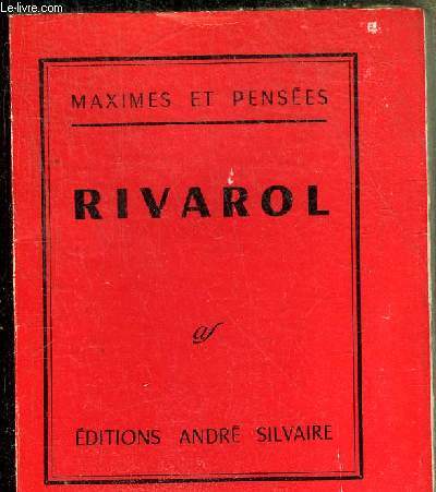 MAXIMES ET PENSEES RIVAROL 1753-1801.