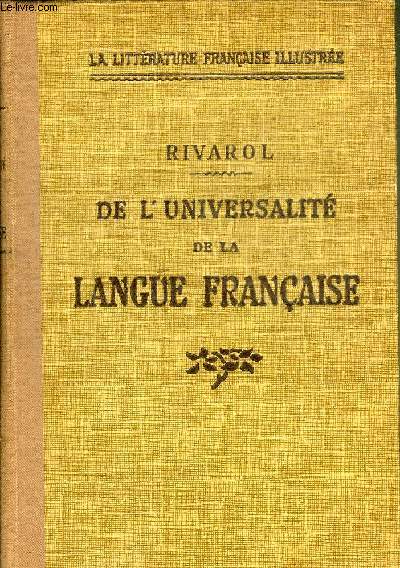 DE L'UNIVERSALITE DE LA LANGUE FRANCAISE - COLLECTION LA LITTERATURE FRANCAISE ILLUSTREE.