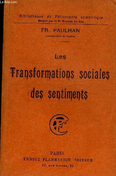 LES TRANSFORMATIONS SOCIALES DES SENTIMENTS - COLLECTION BIBLIOTHEQUE DE PHILOSOPHIE SCIENTIFIQUE.