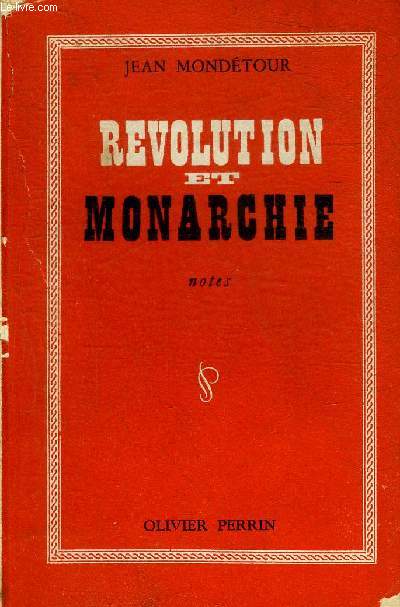 REVOLUTION ET MONARCHIE - NOTES - HOMMAGE DE L'AUTEUR.
