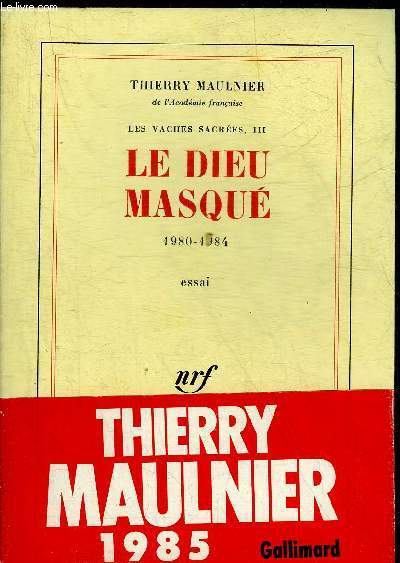 LES VACHES SACREES III - LE DIEU MASQUE 1980-1984.