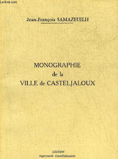 MONOGRAPHIE DE LA VILLE DE CASTELJALOUX.