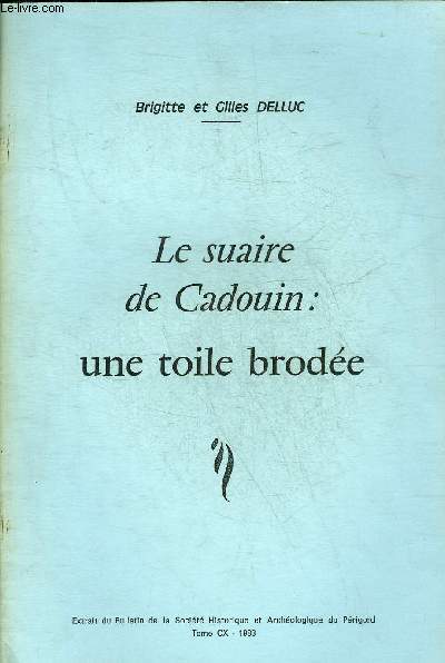 LE SUAIRE DE CADOUIN : UNE TOILE BRODEE.