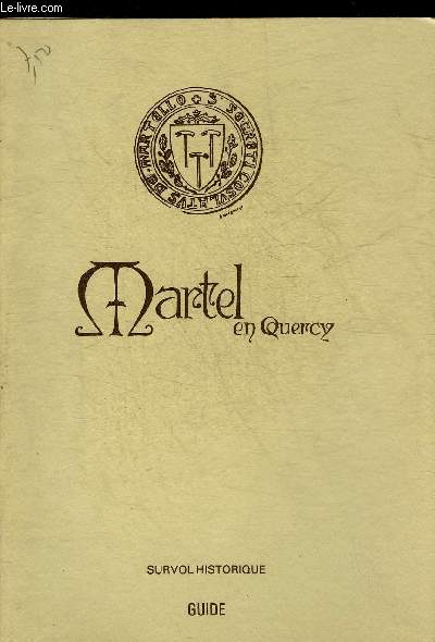 MARTEL EN QUERCY - SURVOL HISTORIQUE GUIDE.