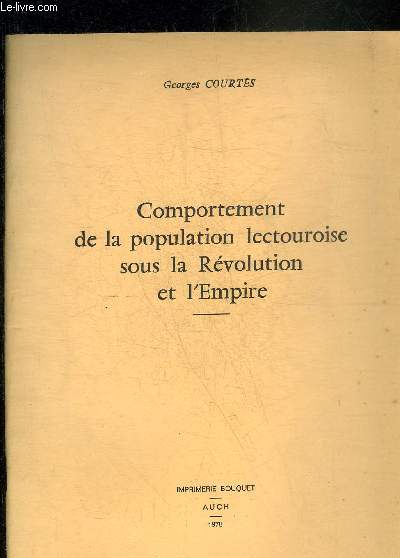 COMPORTEMENT DE LA POPULATION LECTOUROISE SOUS LA REVOLUTION ET L'EMPIRE.