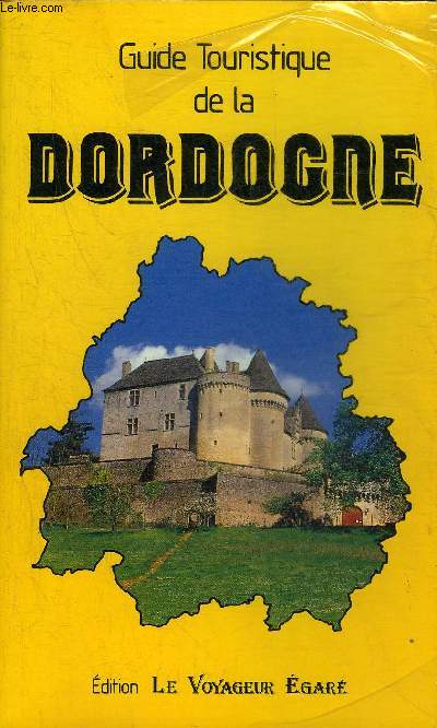 GUIDE TOURISTIQUE DE LA DORDOGNE.