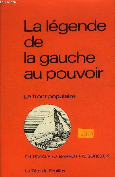 LA LEGENDE DE LA GAUCHE DU POUVOIR LE FRONT POPULAIRE.