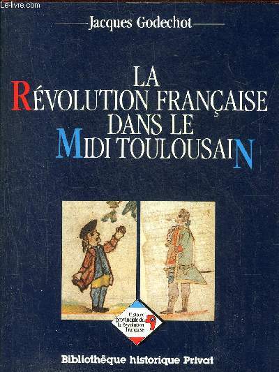 LA REVOLUTION FRANCAISE DANS LE MIDI TOULOUSAIN.