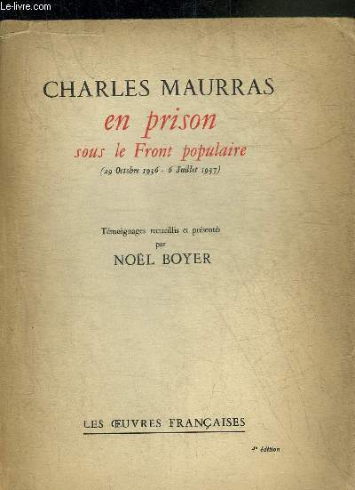 CHARLES MAURRAS EN PRISON SOUS LE FRONT POPULAIRE 29 OCTOBRE 1936 - 6 JUILLET 1937.