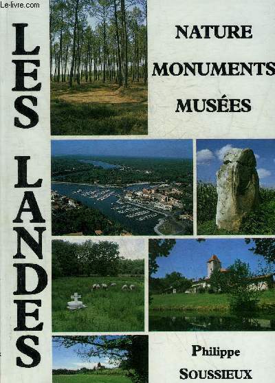 LES LANDES - NATURE MONUMENTS MUSEES.