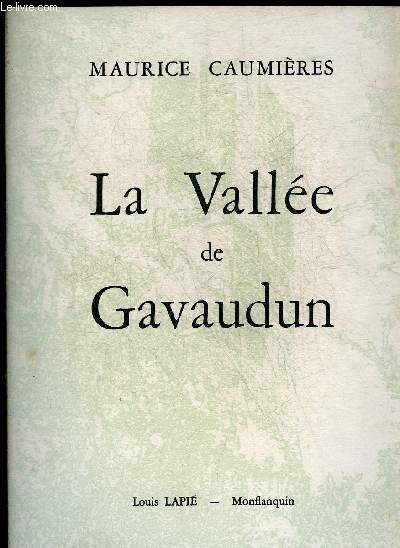 LA VALLEE DE GAVAUDUN OU HISTOIRE DE GAVAUDUN ET DE LACAPELLE BIRON.