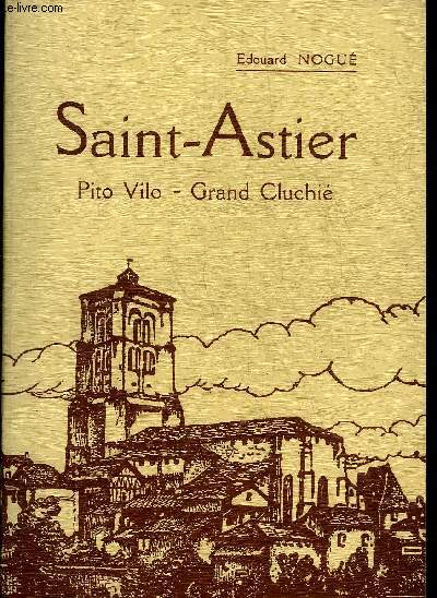 SAINT-ASTIER PITO VILO-GRAND CLUCHIE.