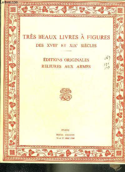 CATALOGUE DE VENTES AUX ENCHERES - TRES BEAUX LIVRES A FIGURES DES XVIIIE ET XIXE SIECLES - EDITIONS ORIGINALES RELIURES AUX ARMES - HOTEL DROUOT 24 ET 25 MAI 1966.