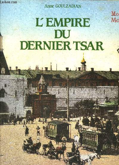 L'EMPIRE DU DERNIER TSAR - 410 CARTES POSTALES 1896-1917.